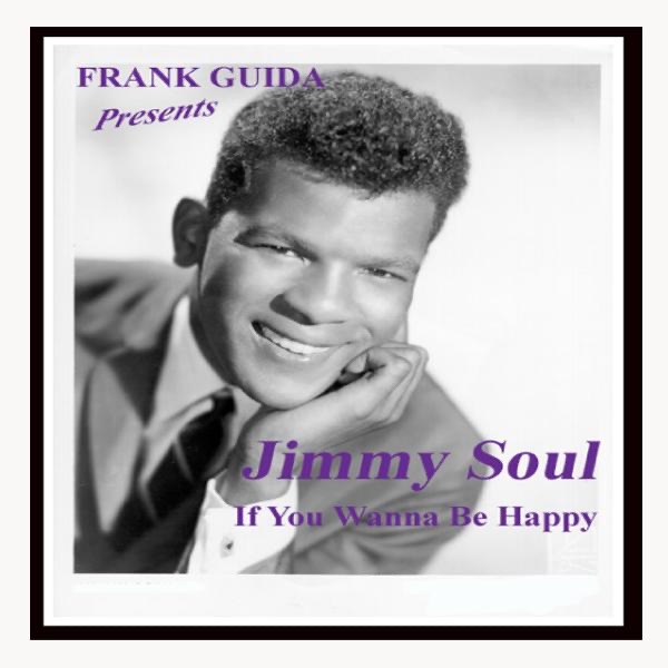 Frank Guida Presents: Jimmy Soul "If You..."